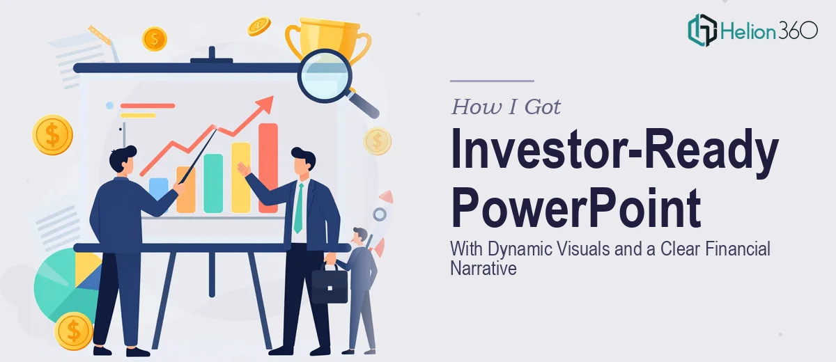 How I Got an Investor-Ready PowerPoint Presentation With Dynamic Visuals and a Clear Financial Narrative