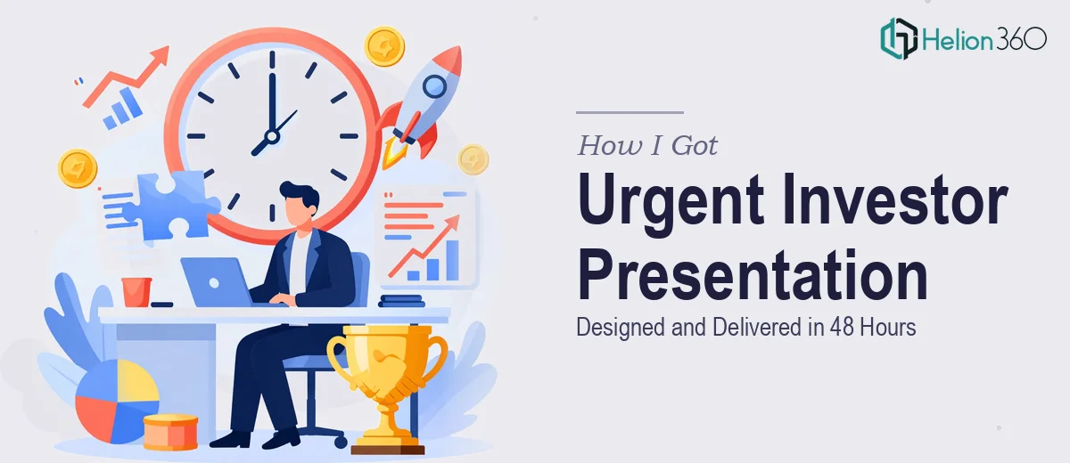How I Got an Urgent Investor Presentation Designed and Delivered in 48 Hours