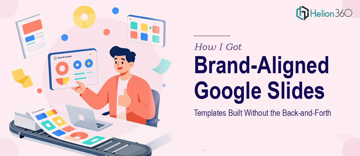 How I Got Brand-Aligned Google Slides Templates Built Without the Back-and-Forth