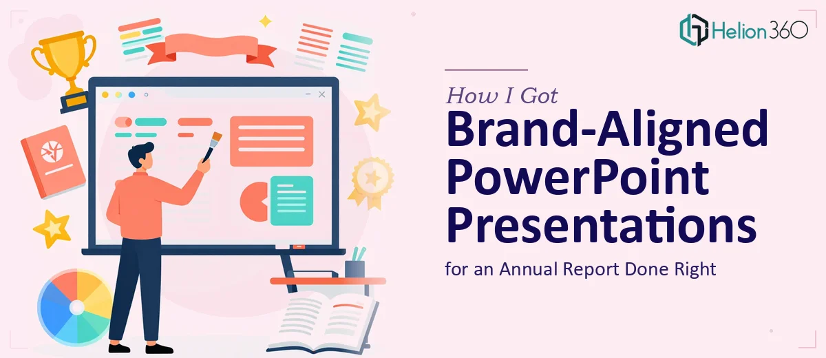 How I Got Brand-Aligned PowerPoint Presentations for an Annual Report Done Right