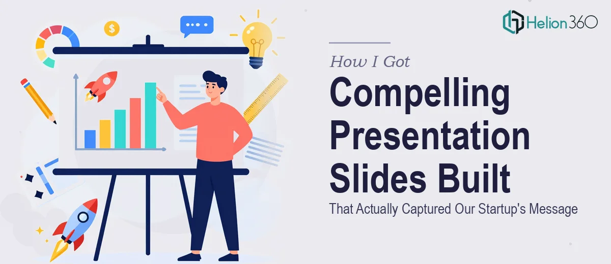 How I Got Compelling Presentation Slides Built That Actually Captured Our Startup's Message