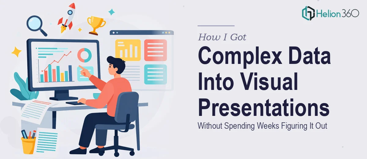 How I Got Complex Data Turned Into a Compelling Visual Presentation — Without Spending Weeks Figuring It Out