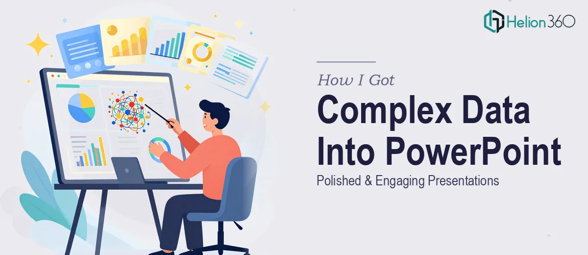 How I Got Complex Data Turned Into a Polished, Engaging PowerPoint Presentation