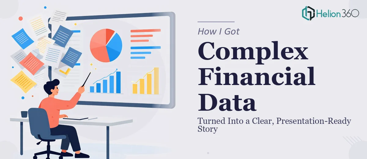 How I Got Complex Financial Data Turned Into a Clear, Presentation-Ready Story