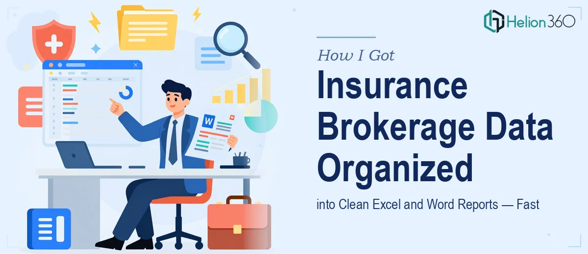 How I Got Complex Insurance Brokerage Data Organized into Clean Excel and Word Reports — Fast