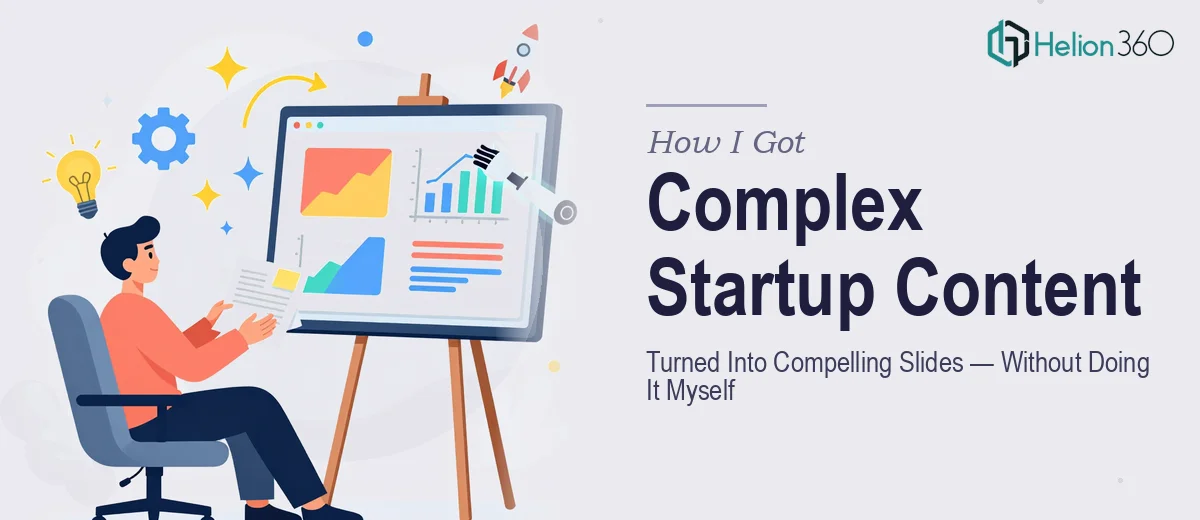 How I Got Complex Startup Content Turned Into Compelling Presentation Slides — Without Doing It Myself