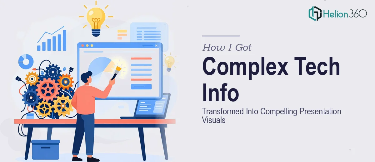 How I Got Complex Tech Information Transformed Into Compelling Presentation Visuals