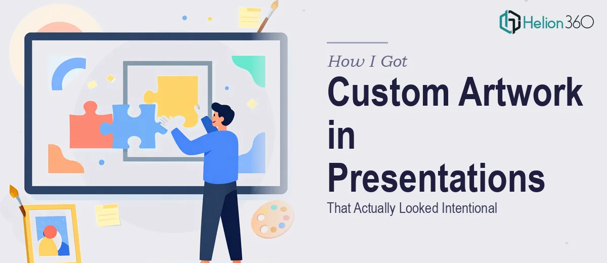 How I Got Custom Artwork Integrated Into a Company Presentation That Actually Looked Intentional