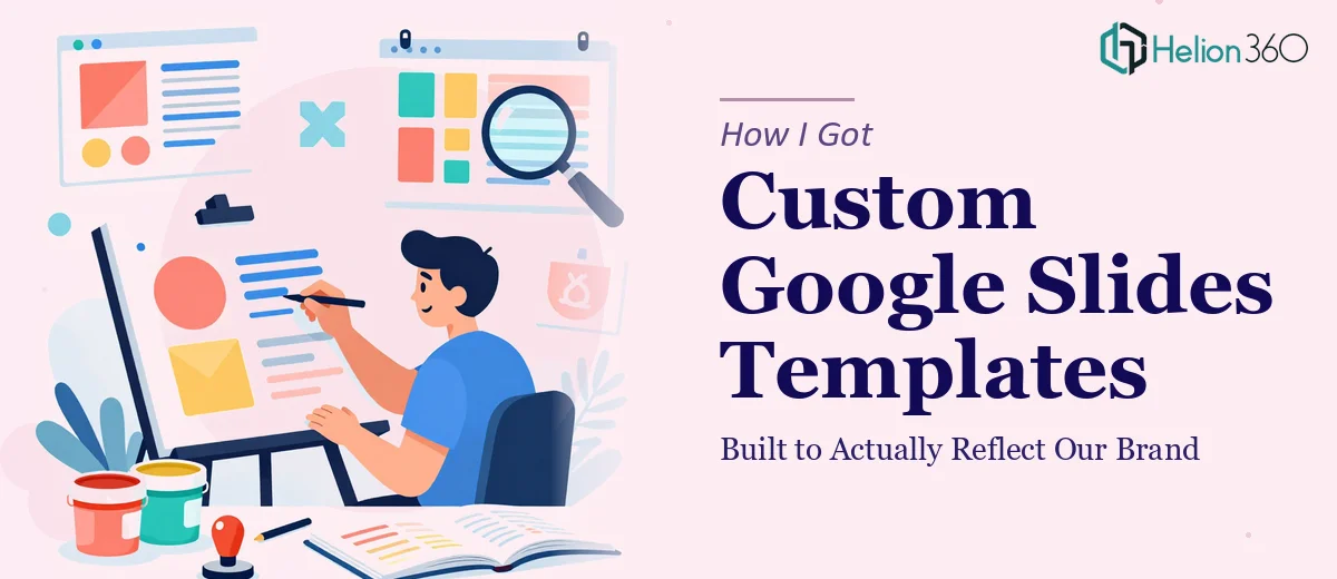 How I Got Custom Google Slides Templates Built That Actually Reflected Our Brand