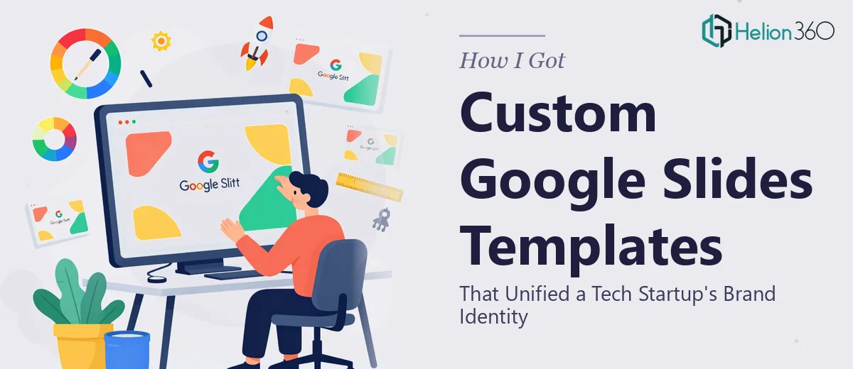 How I Got Custom Google Slides Templates That Unified a Tech Startup's Brand Identity