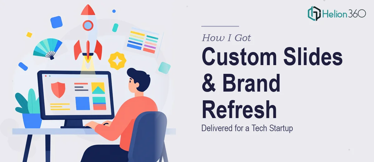 How I Got Custom Slide Templates and a Brand Refresh Delivered for a Tech Startup