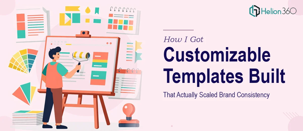 How I Got Customizable PowerPoint and Word Templates Built That Actually Scaled Brand Consistency