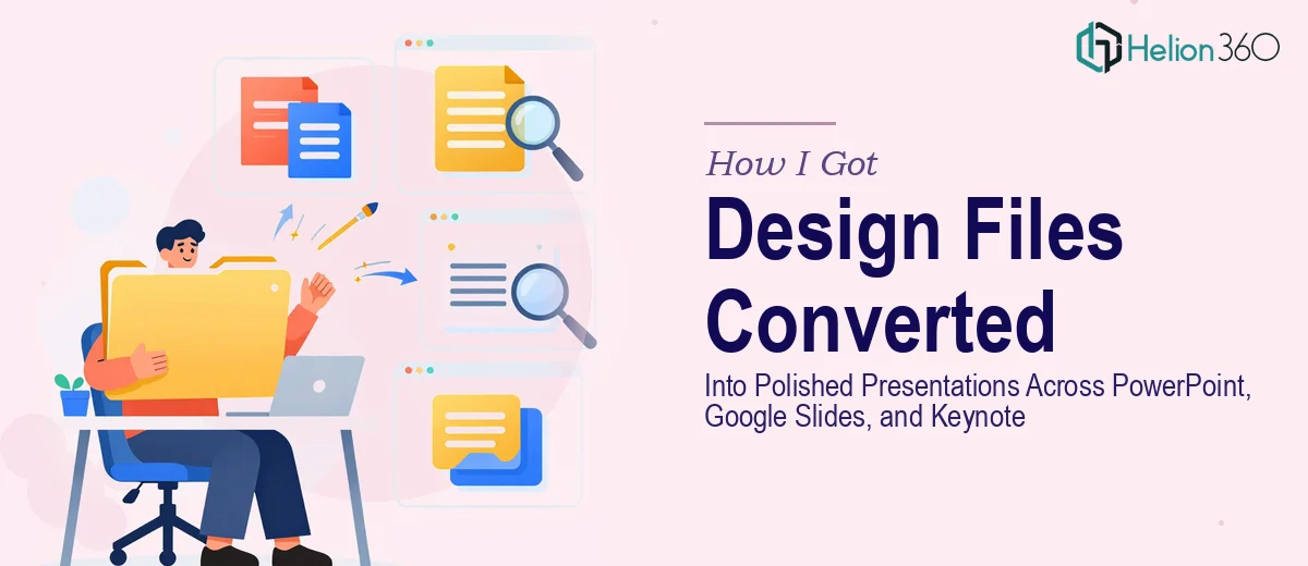 How I Got Design Files Converted Into Polished Presentations Across PowerPoint, Google Slides, and Keynote