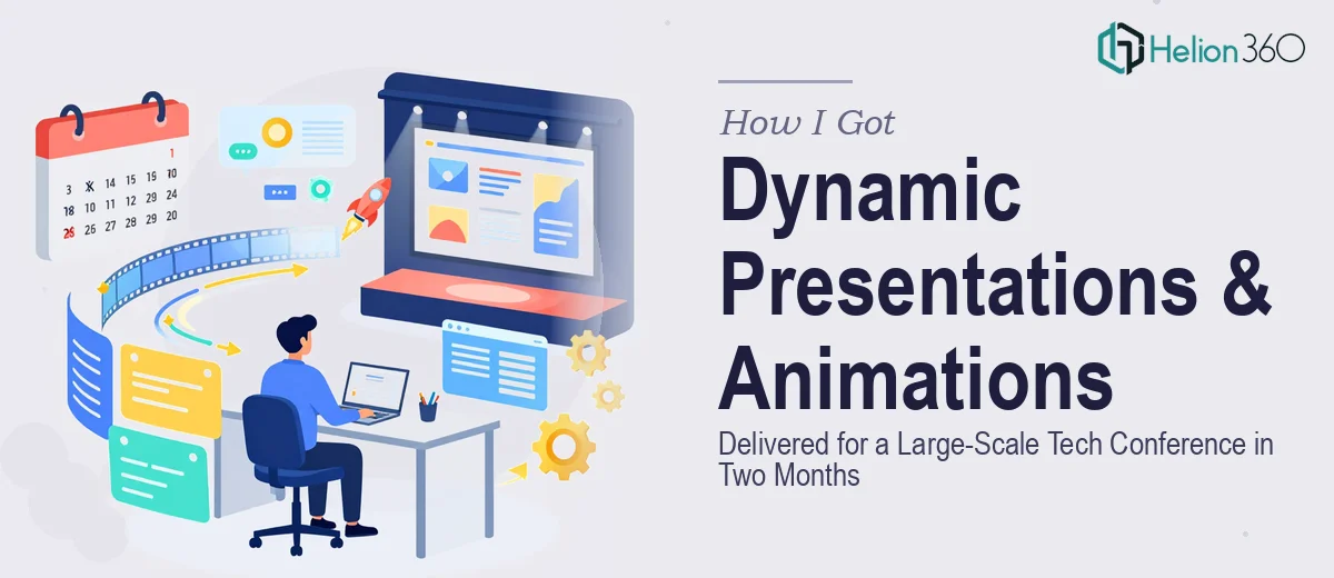 How I Got Dynamic Presentations and Animations Delivered for a Large-Scale Tech Conference in Two Months