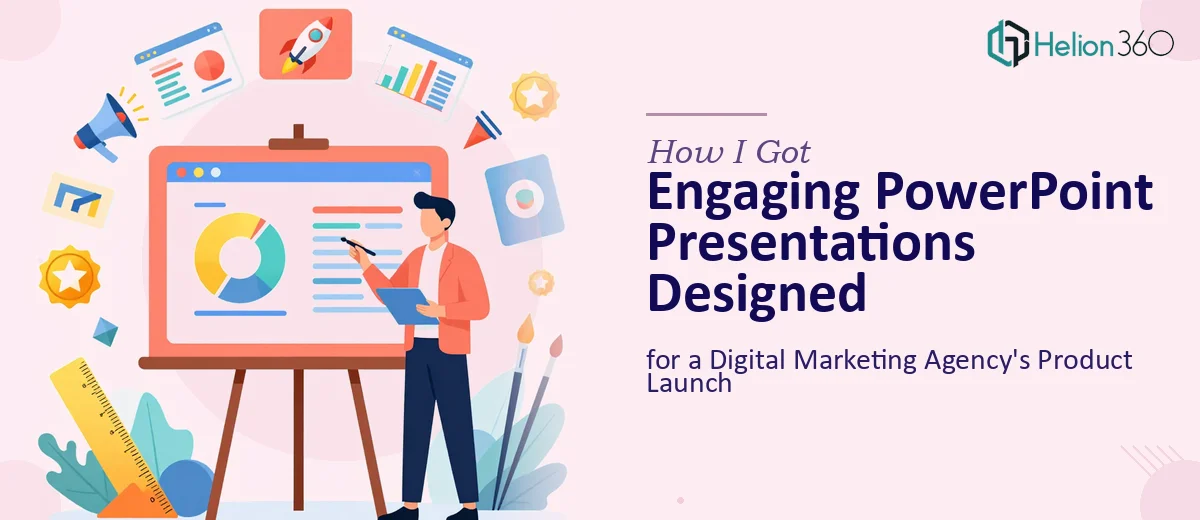 How I Got Engaging PowerPoint Presentations Designed for a Digital Marketing Agency's Product Launch