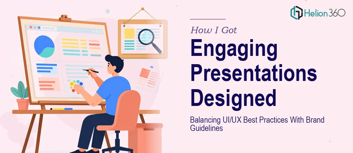 How I Got Engaging Presentations Designed That Balanced UI/UX Best Practices With Brand Guidelines