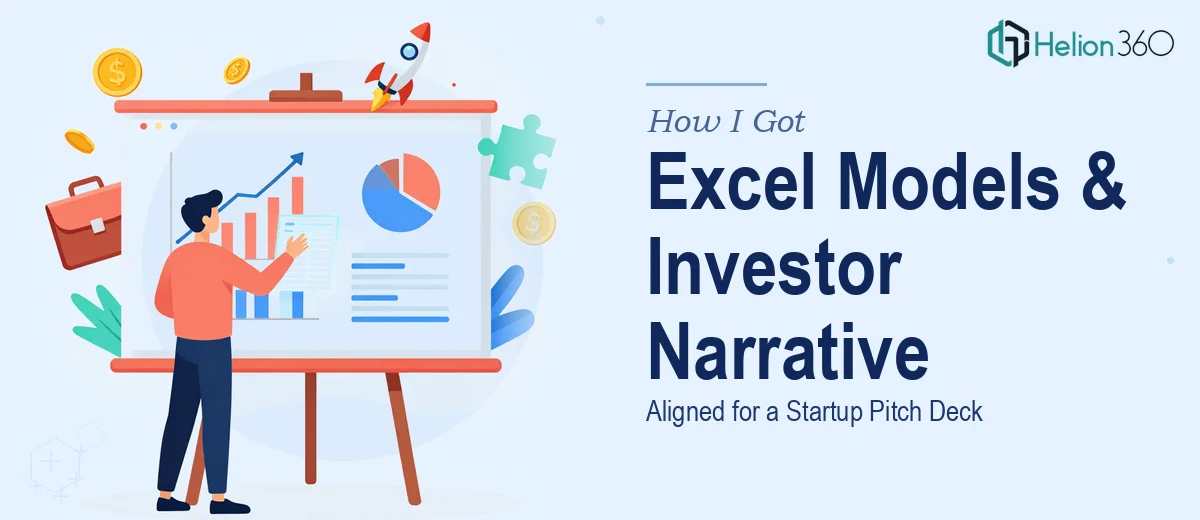 How I Got Excel-Based Financial Models and Investor Narrative Aligned for a Startup Pitch Deck