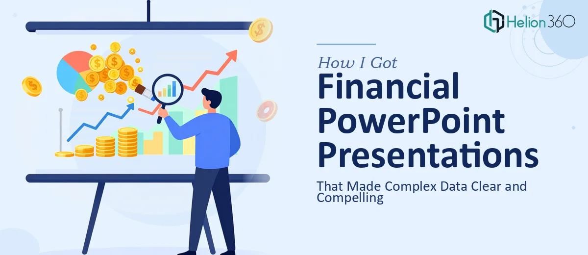 How I Got Financial PowerPoint Presentations That Made Complex Data Clear and Compelling