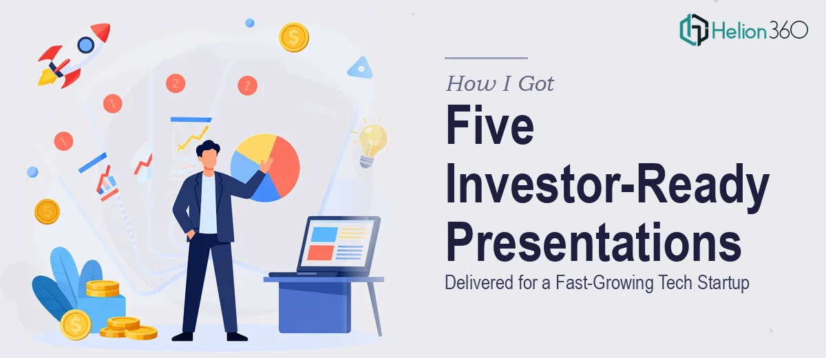 How I Got Five Investor-Ready PowerPoint Presentations Delivered for a Fast-Growing Tech Startup
