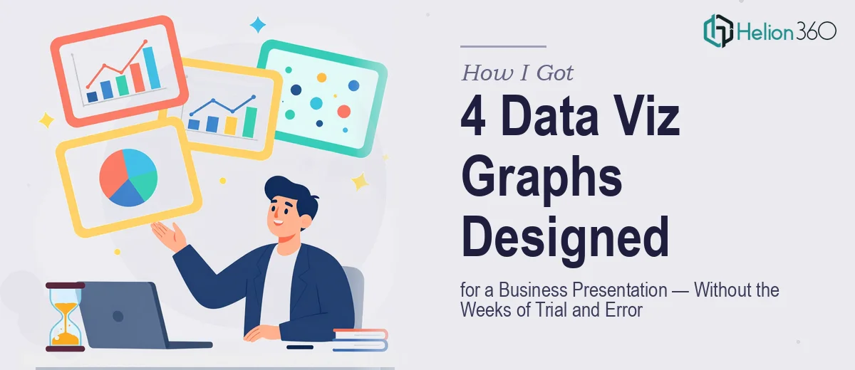 How I Got Four Data Visualization Graphs Designed for a Business Presentation — Without the Weeks of Trial and Error