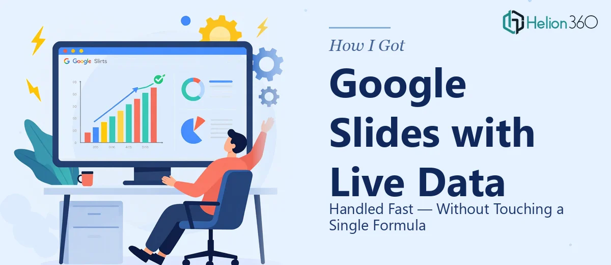 How I Got Google Slides with Live Data Handled Fast — Without Touching a Single Formula