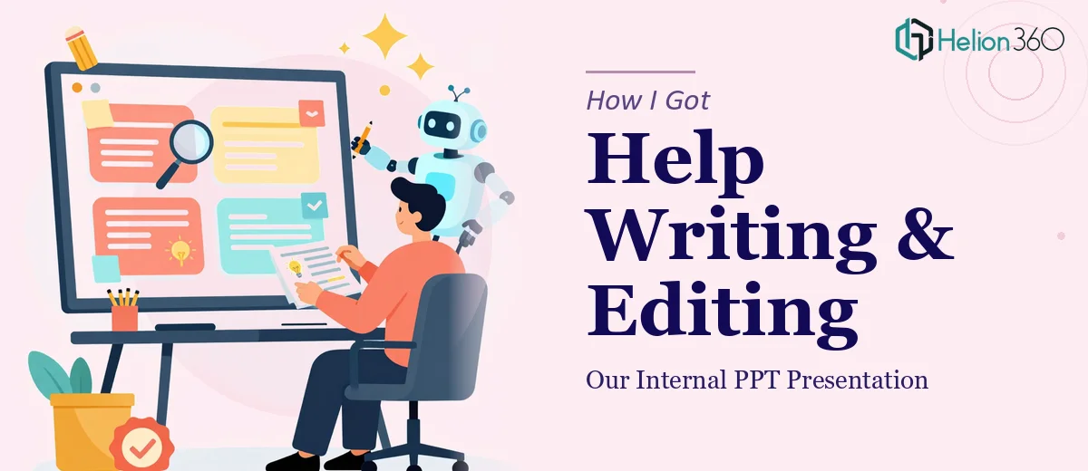 How I Got Help Writing and Editing Our Internal PPT Presentation