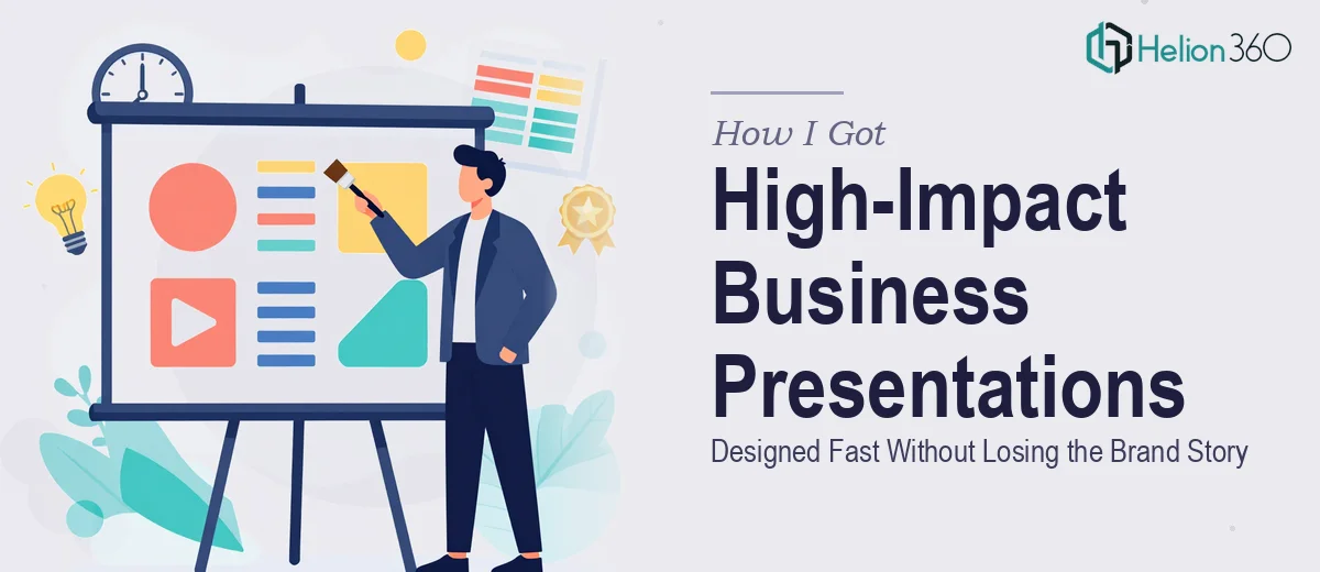 How I Got High-Impact Business Presentations Designed Fast — Without Losing the Brand Story