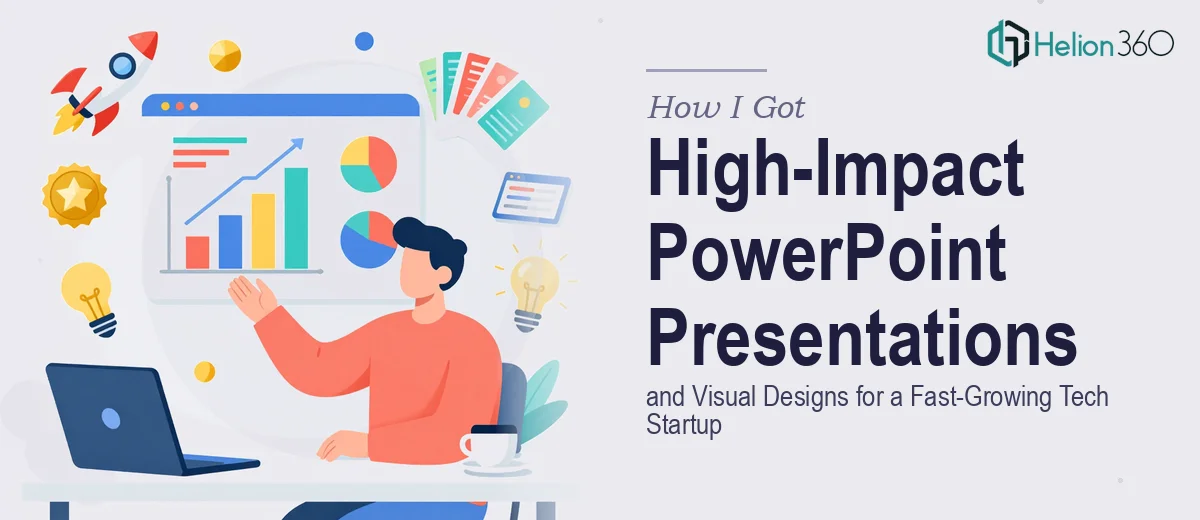 How I Got High-Impact PowerPoint Presentations and Visual Designs Delivered for a Fast-Growing Tech Startup