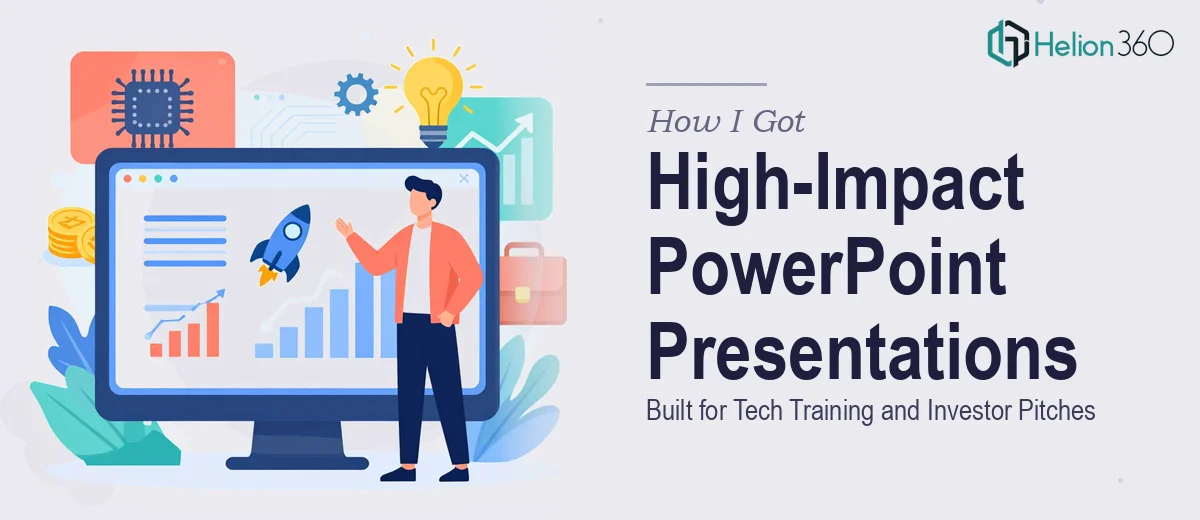 How I Got High-Impact PowerPoint Presentations Built for Tech Training and Investor Pitches