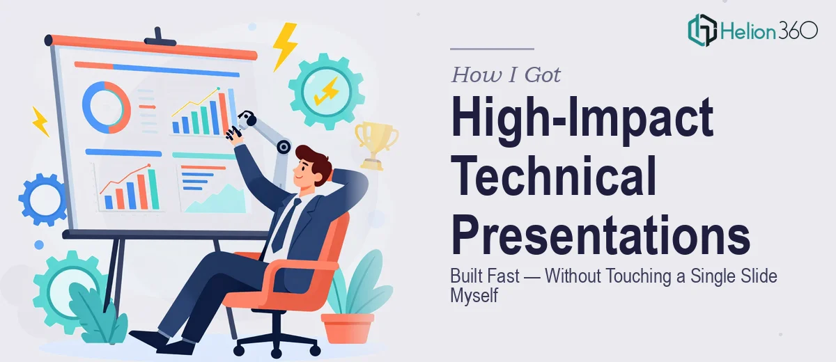 How I Got High-Impact Technical Presentations Built Fast — Without Touching a Single Slide Myself