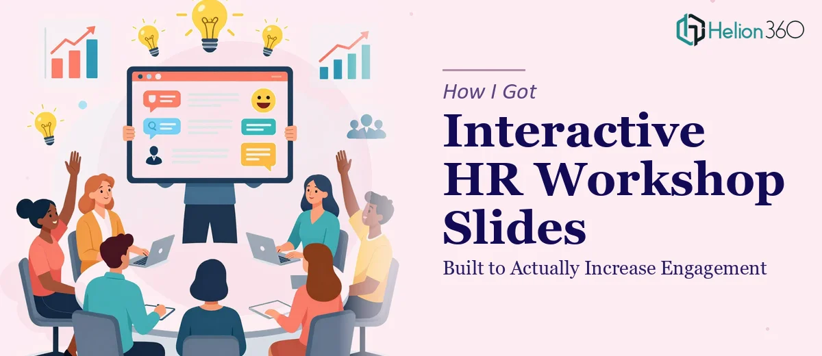 How I Got Interactive HR Workshop Slides Built That Actually Increased Engagement