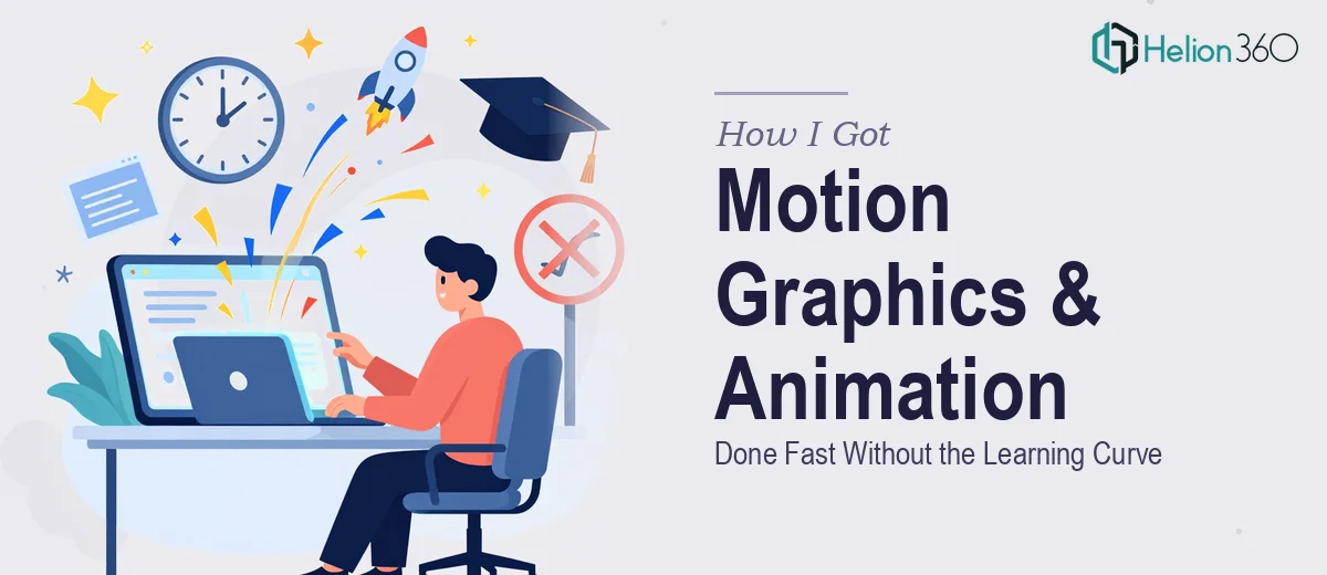 How I Got Motion Graphics and Animated Presentation Design Done Fast — Without Losing a Week to the Learning Curve