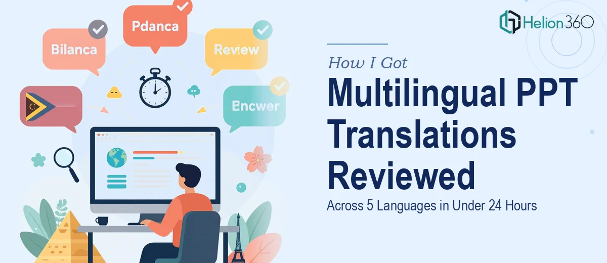 How I Got Multilingual PPT Translations Reviewed Across 5 Languages in Under 24 Hours