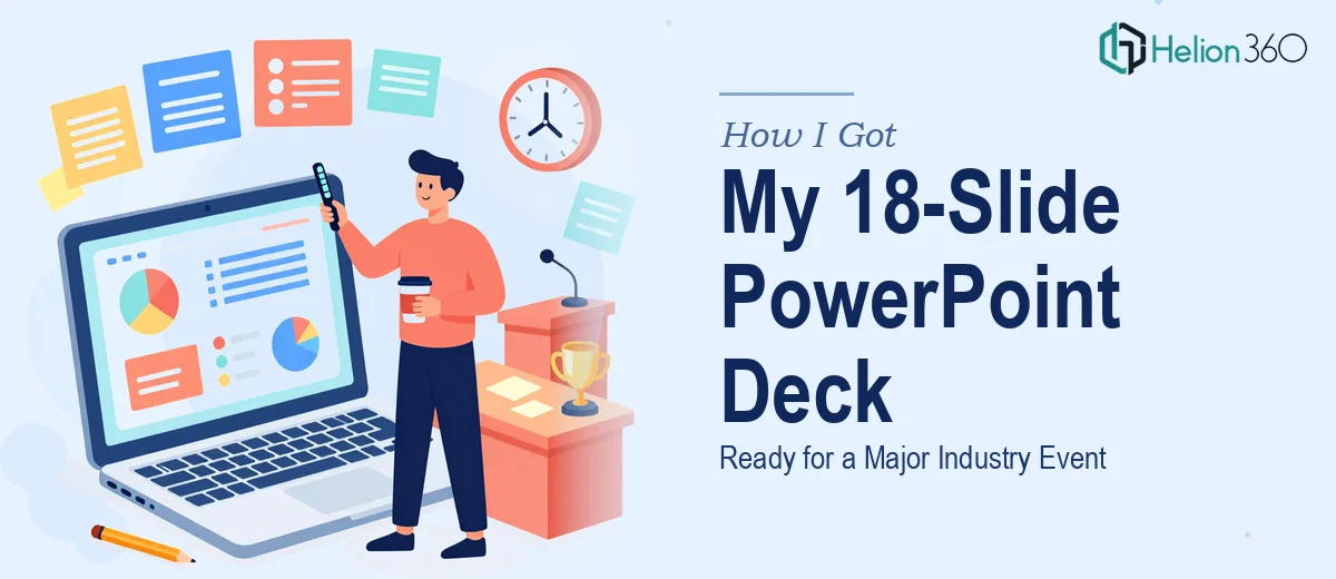 How I Got My 18-Slide PowerPoint Deck Ready for a Major Industry Event