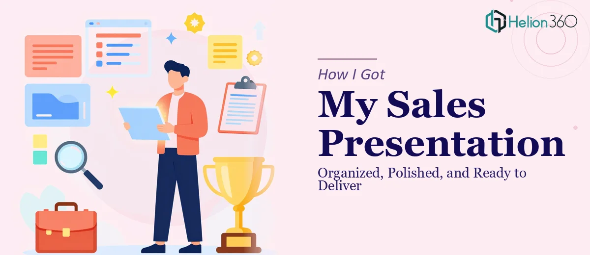 How I Got My Sales Presentation Organized, Polished, and Ready to Deliver