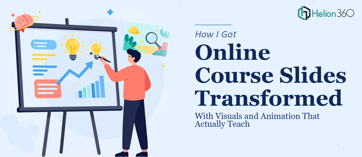 How I Got Online Course Slides Transformed With Visuals and Animation That Actually Teach