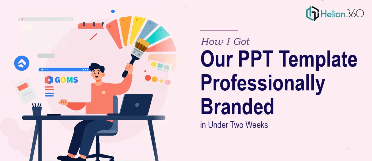 How I Got Our Basic PPT Template Professionally Branded in Under Two Weeks