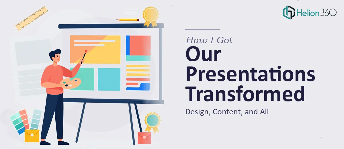 How I Got Our Company Presentations Transformed — Design, Content, and All