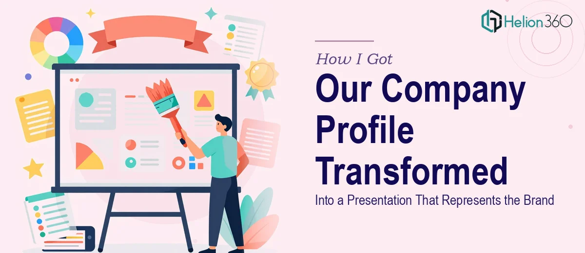 How I Got Our Company Profile Transformed Into a Presentation That Actually Represents the Brand
