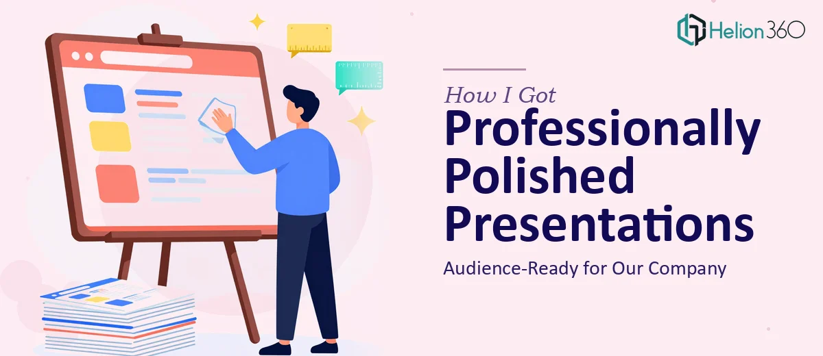 How I Got Our Company's PowerPoint Presentations Professionally Polished and Audience-Ready