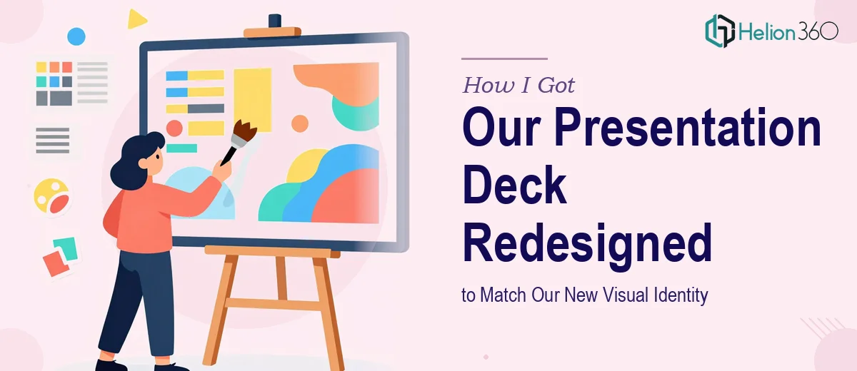 How I Got Our Entire Presentation Deck Redesigned to Match Our New Visual Identity