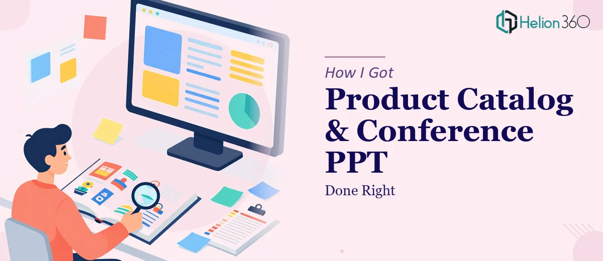How I Got Our Product Catalog and Conference PPT Done Right