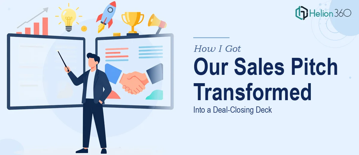 How I Got Our Tech Startup's Sales Pitch Presentation Transformed Into a Deal-Closing Deck