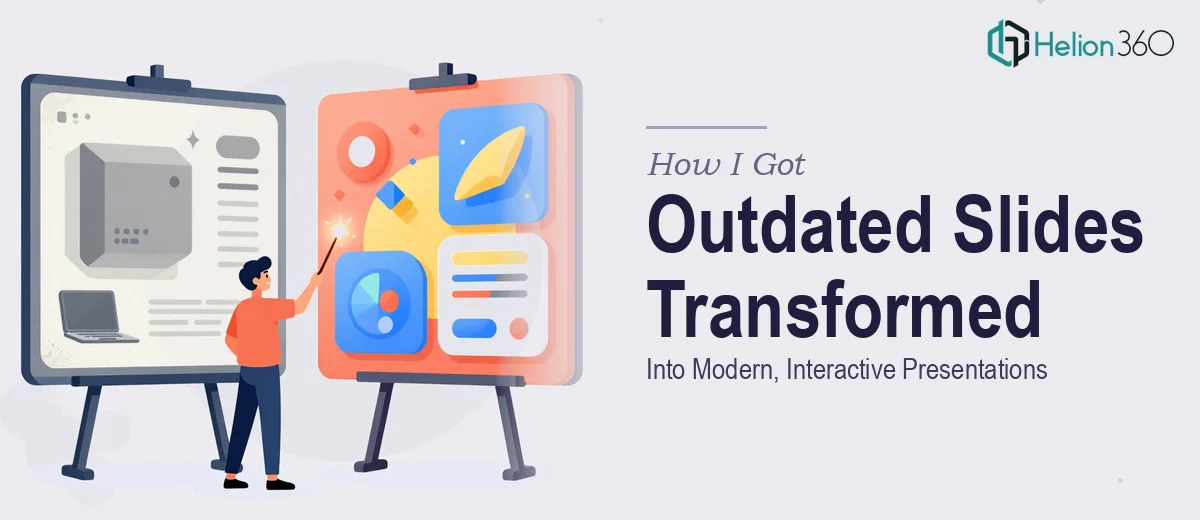 How I Got Outdated PowerPoint Slides Transformed Into Modern, Interactive Presentations