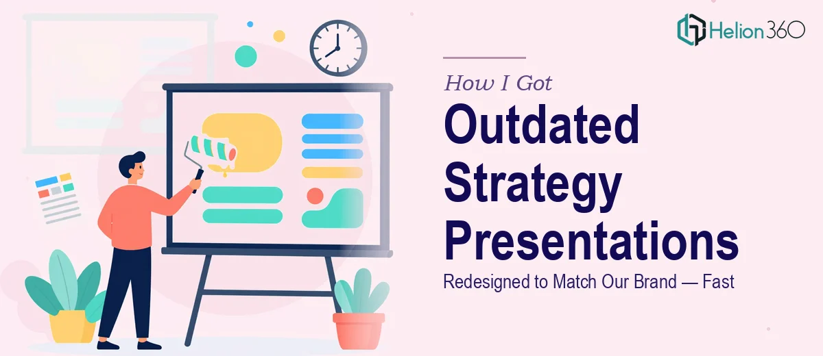 How I Got Outdated Strategy Presentations Redesigned to Match Our Brand — Fast