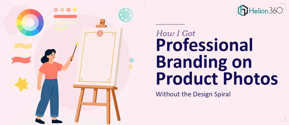 How I Got Professional Branding Applied to Product Photos Without the Design Spiral