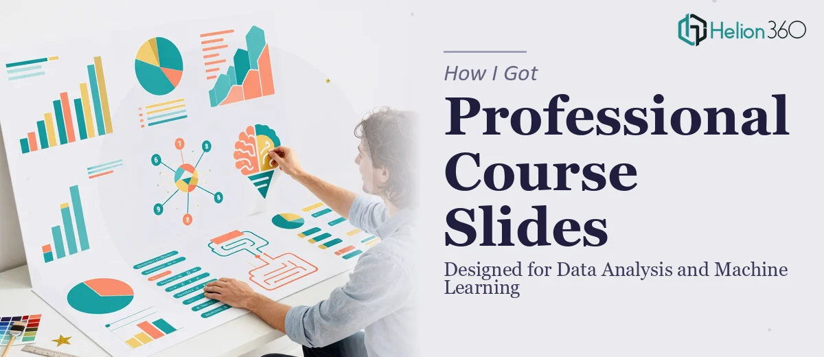 How I Got Professional Course Slides Designed for Data Analysis and Machine Learning