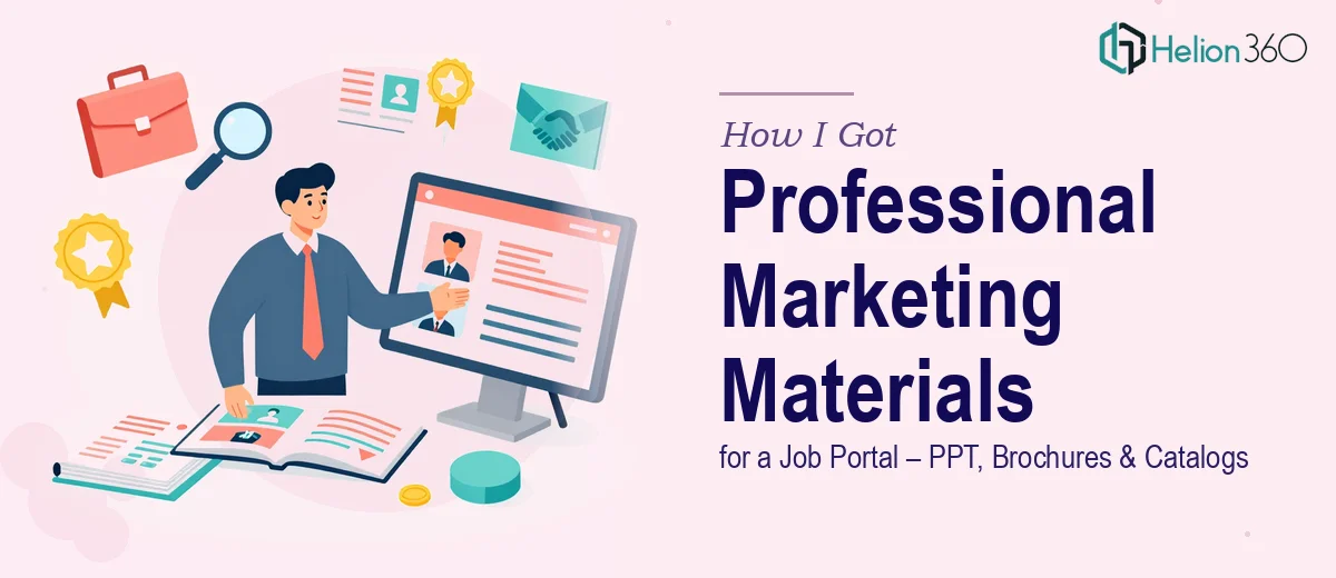 How I Got Professional Marketing Materials Made for a Job Portal (PPT, Brochures & Catalogs)