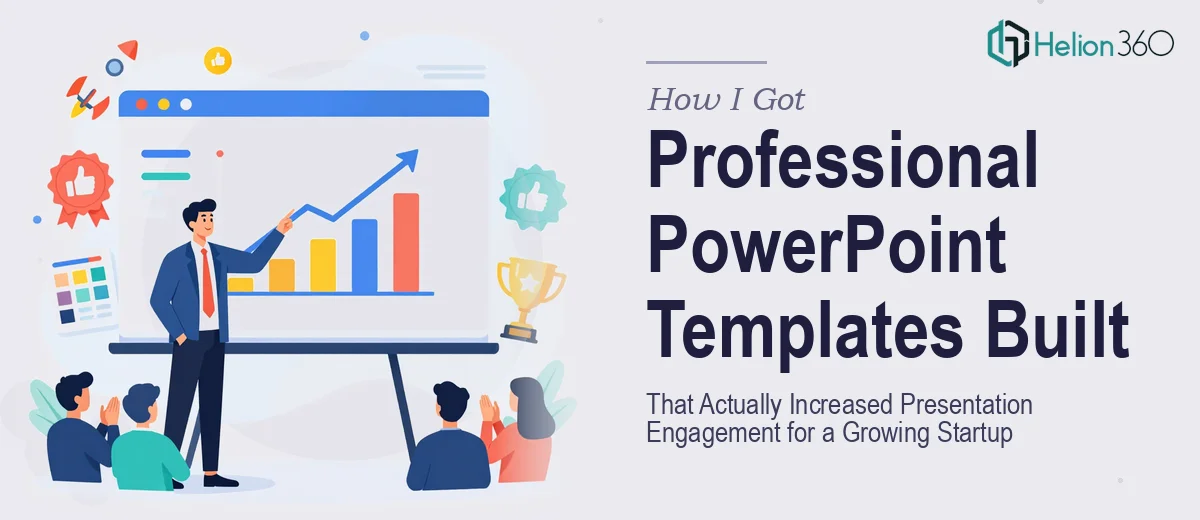 How I Got Professional PowerPoint Templates Built That Actually Increased Presentation Engagement for a Growing Startup