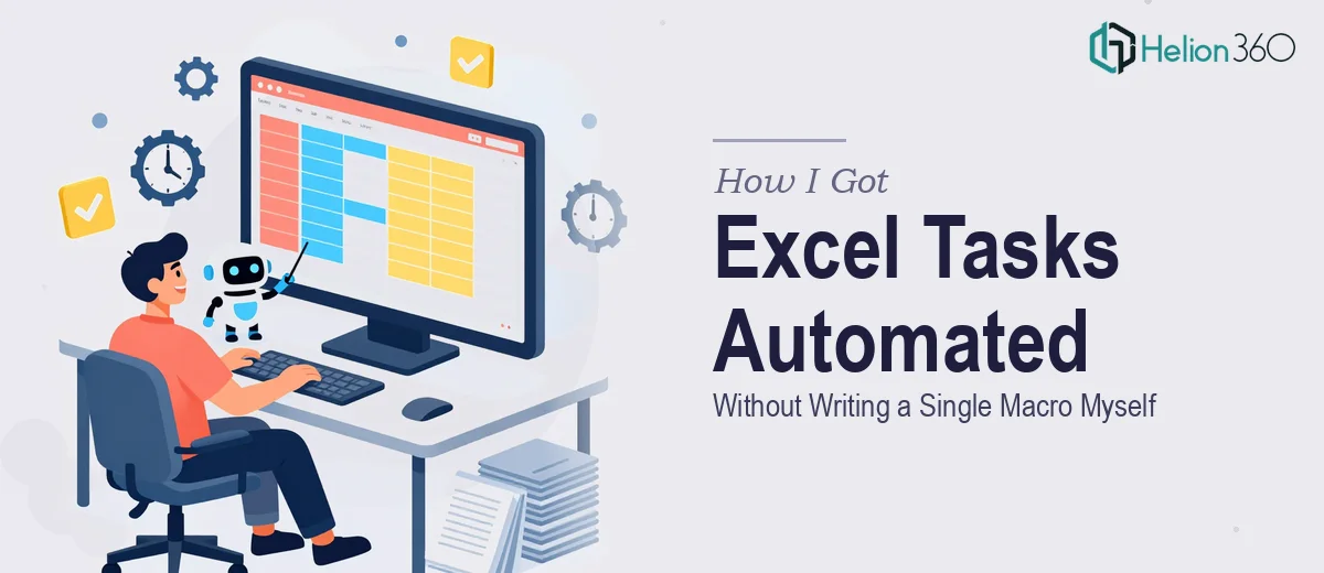 How I Got Repetitive Excel Data Tasks Automated Without Writing a Single Macro Myself